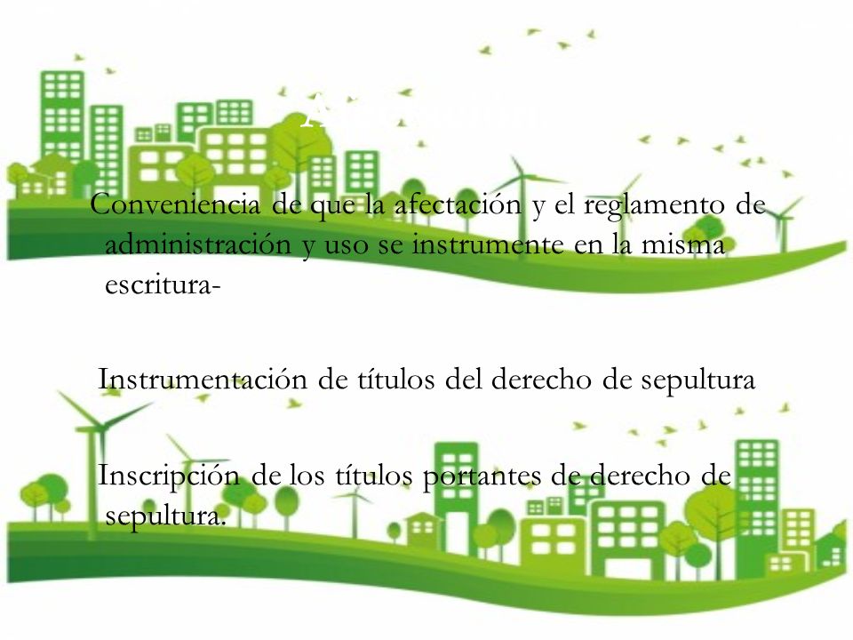 Afectación. Conveniencia de que la afectación y el reglamento de administración y uso se instrumente en la misma escritura-