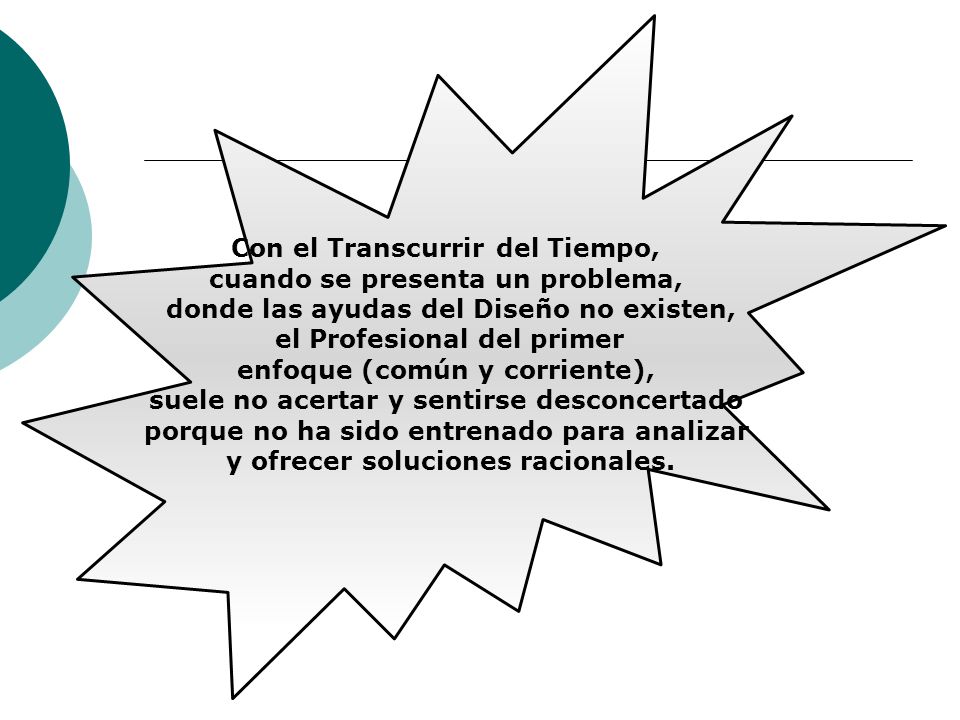 Con el Transcurrir del Tiempo, cuando se presenta un problema,