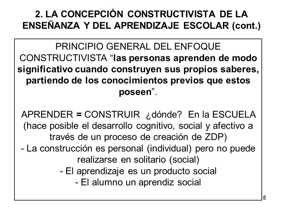- El aprendizaje es un producto social - El alumno un aprendiz social
