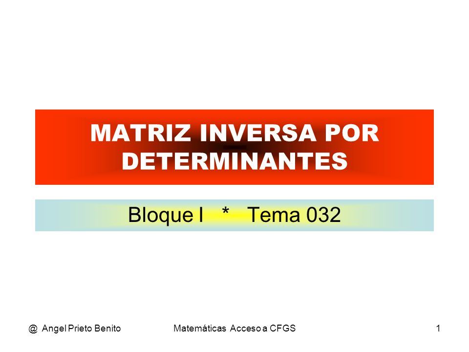 MATRIZ INVERSA POR DETERMINANTES