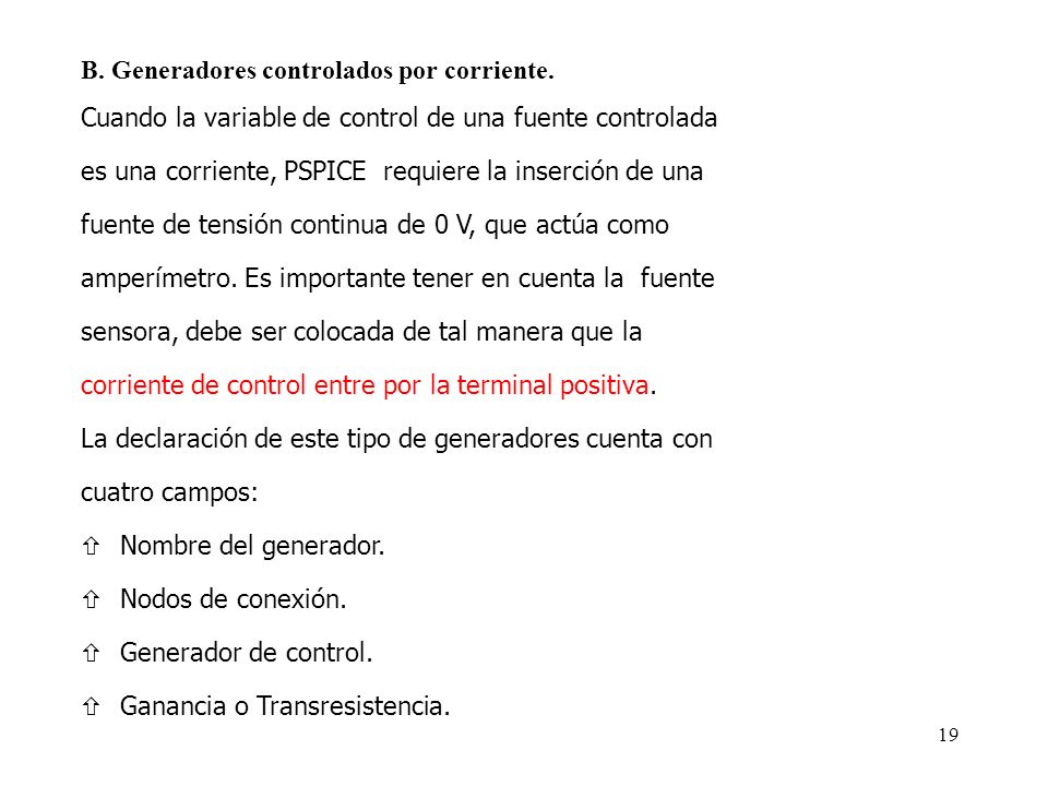 B. Generadores controlados por corriente.