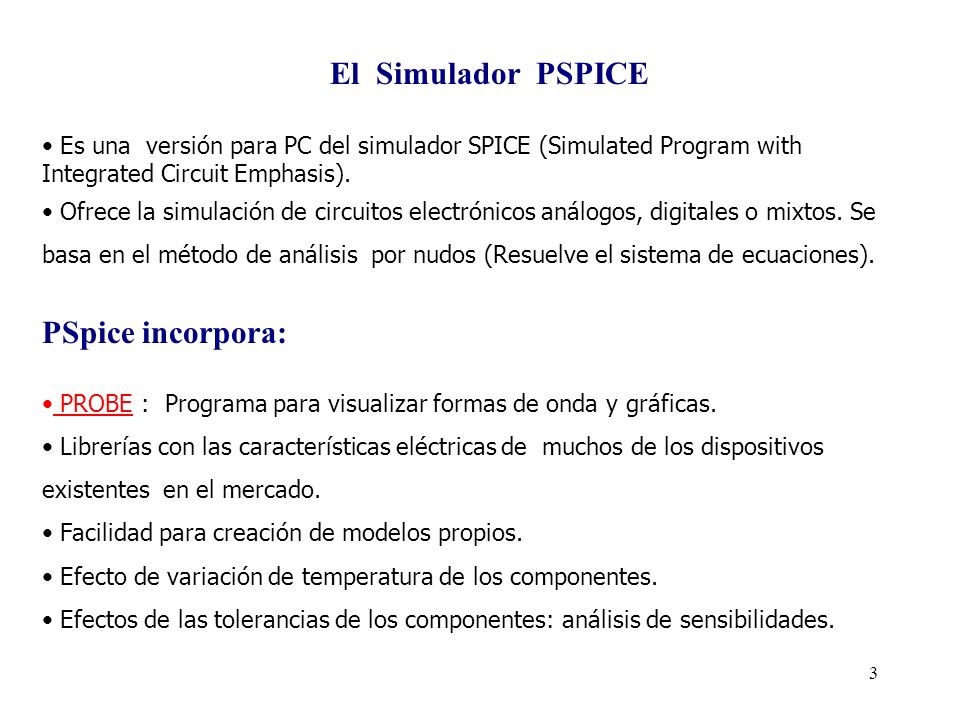 El Simulador PSPICE PSpice incorpora: