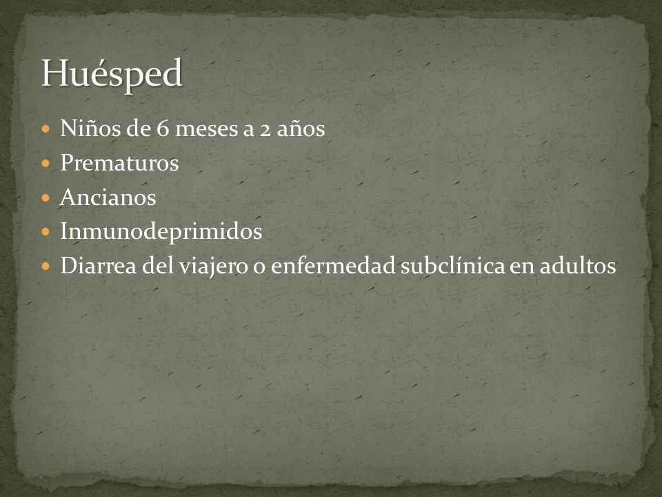 Huésped Niños de 6 meses a 2 años Prematuros Ancianos Inmunodeprimidos