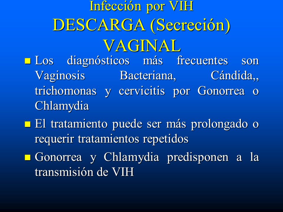 Infección por VIH DESCARGA (Secreción) VAGINAL
