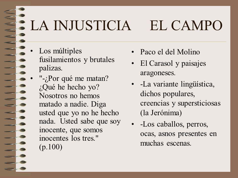 LA INJUSTICIA EL CAMPO Los múltiples fusilamientos y brutales palizas.