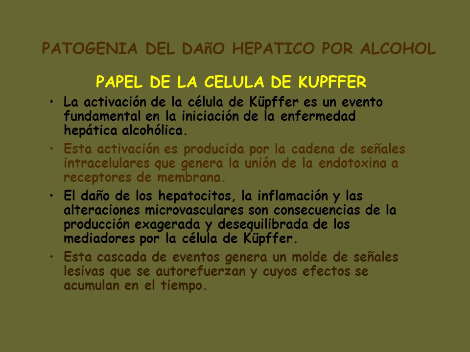 PATOGENIA DEL DAñO HEPATICO POR ALCOHOL PAPEL DE LA CELULA DE KUPFFER