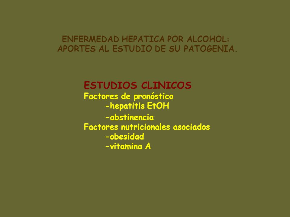 ENFERMEDAD HEPATICA POR ALCOHOL: APORTES AL ESTUDIO DE SU PATOGENIA.
