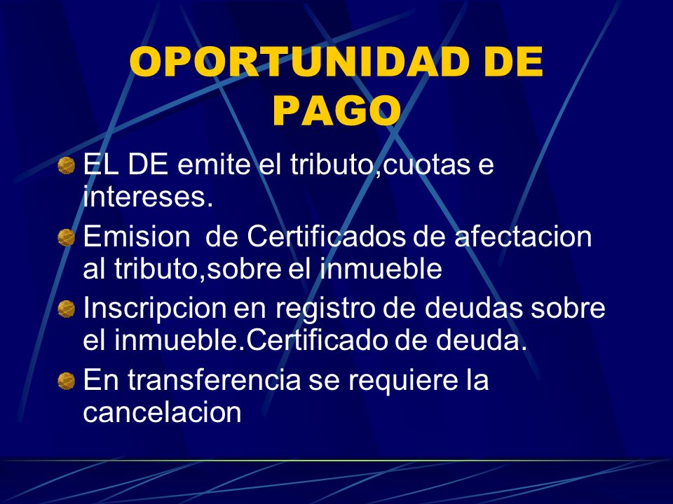 OPORTUNIDAD DE PAGO EL DE emite el tributo,cuotas e intereses.