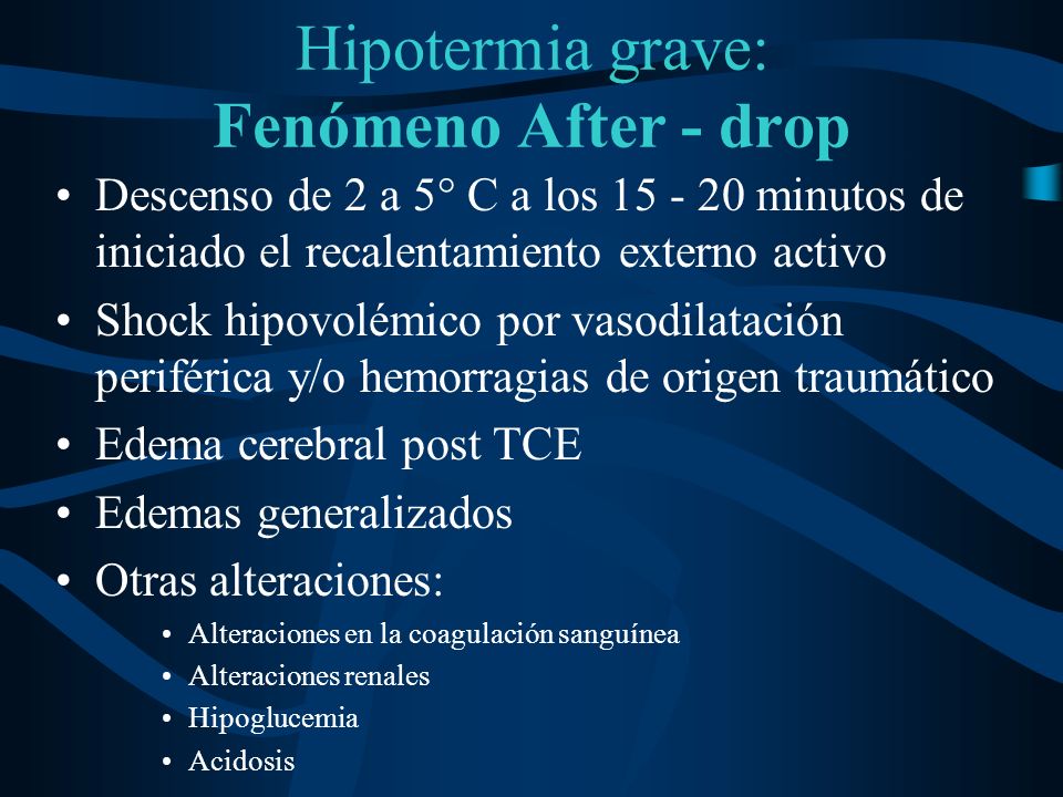 Hipotermia grave: Fenómeno After - drop