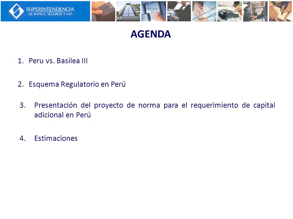 AGENDA Peru vs. Basilea III Esquema Regulatorio en Perú
