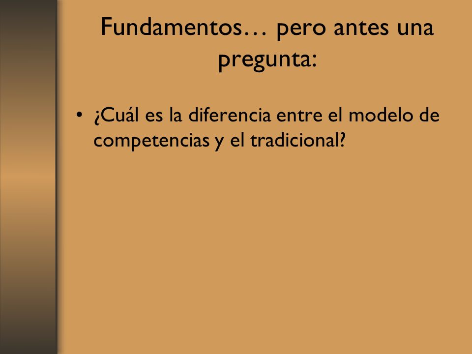 Fundamentos… pero antes una pregunta: