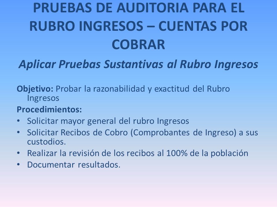 PRUEBAS DE AUDITORIA PARA EL RUBRO INGRESOS – CUENTAS POR COBRAR