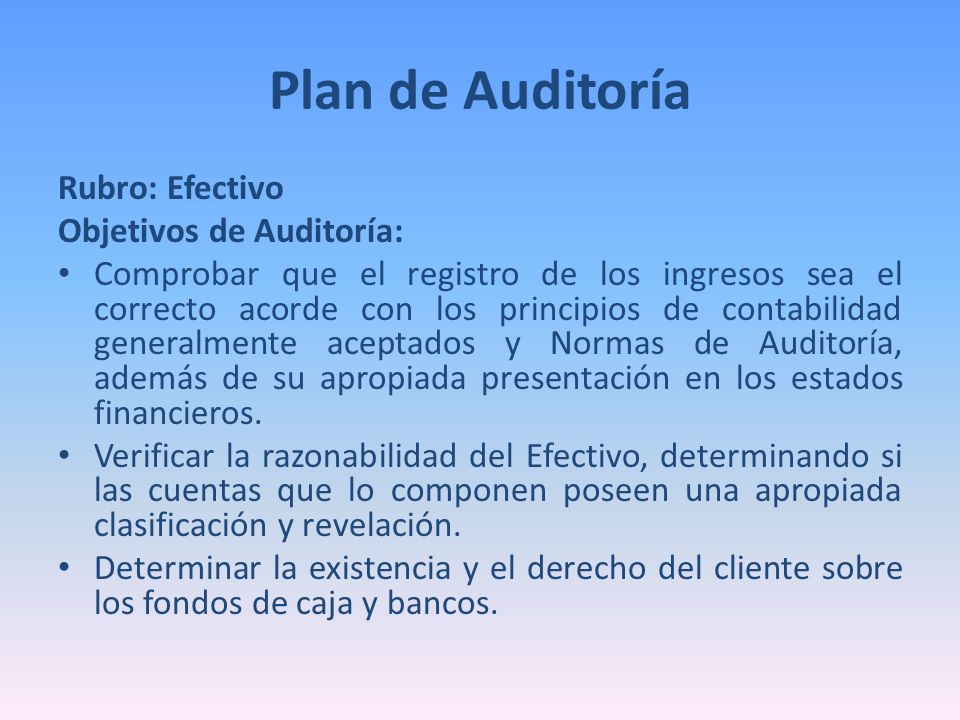 Plan de Auditoría Rubro: Efectivo Objetivos de Auditoría: