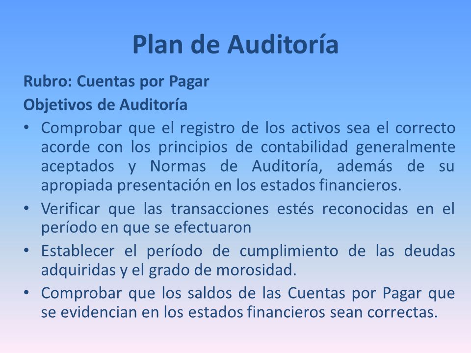 Plan de Auditoría Rubro: Cuentas por Pagar Objetivos de Auditoría