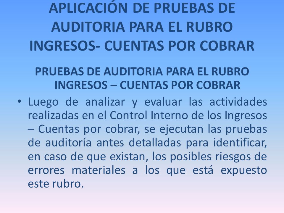PRUEBAS DE AUDITORIA PARA EL RUBRO INGRESOS – CUENTAS POR COBRAR