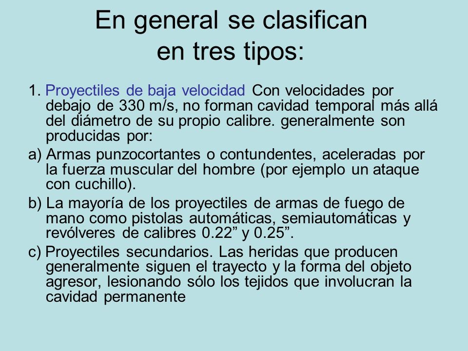 En general se clasifican en tres tipos: