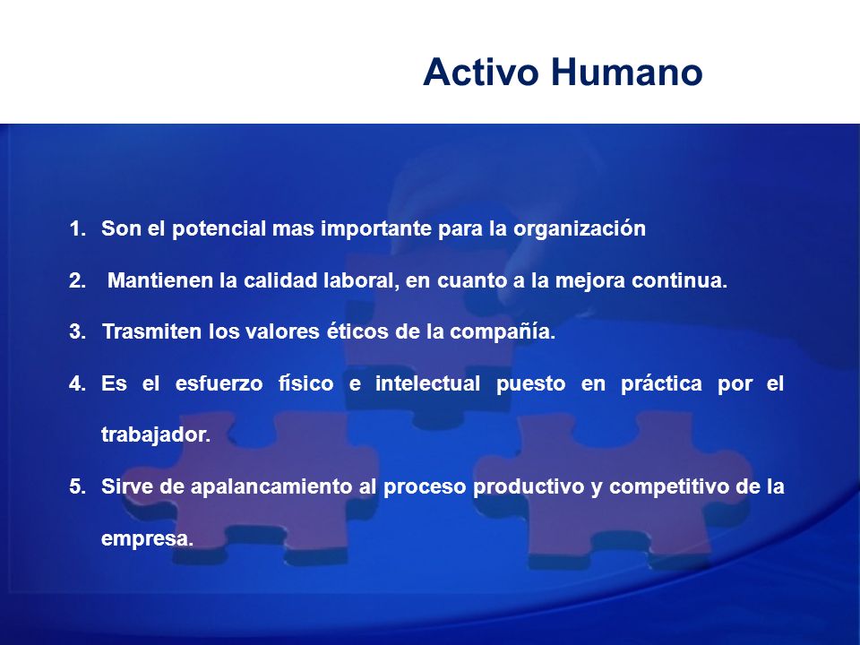 Activo Humano Son el potencial mas importante para la organización