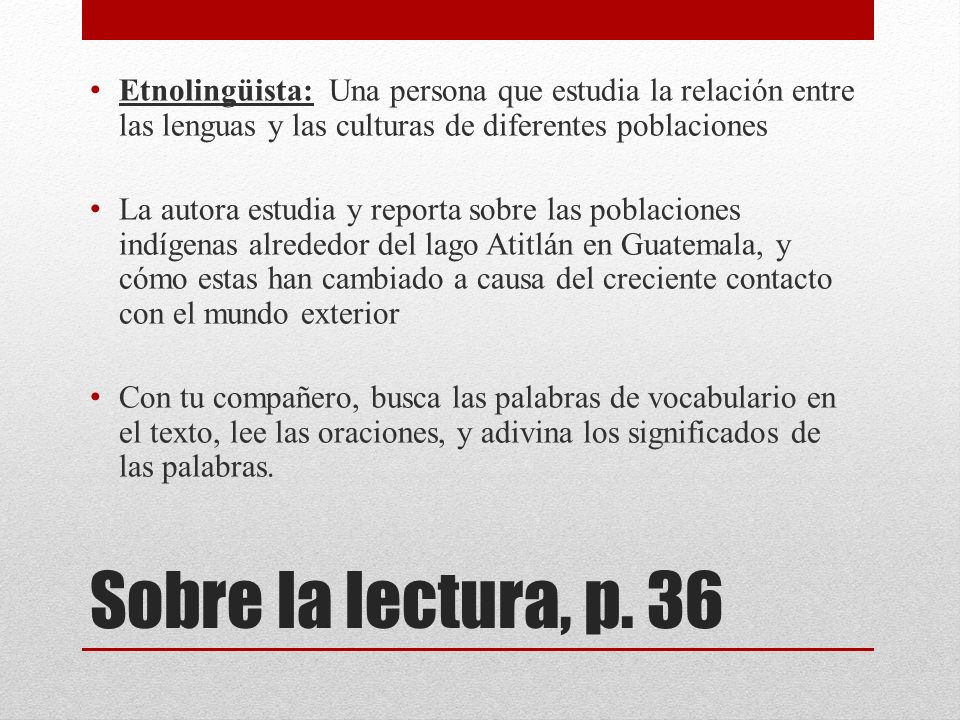 Etnolingüista: Una persona que estudia la relación entre las lenguas y las culturas de diferentes poblaciones