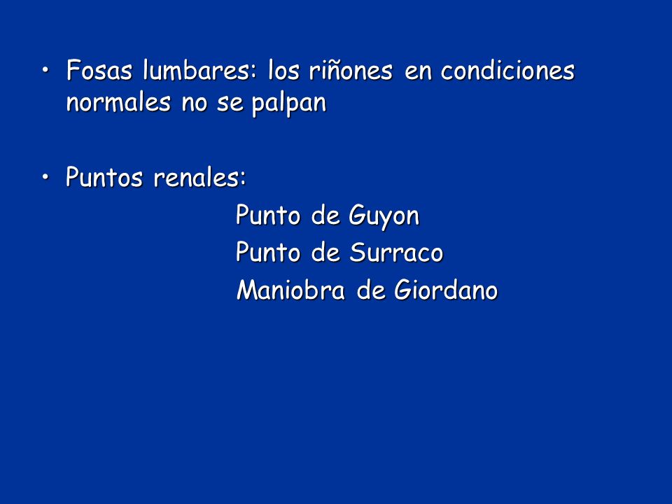 Fosas lumbares: los riñones en condiciones normales no se palpan