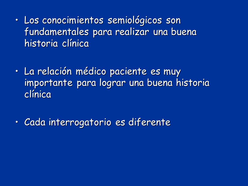 Los conocimientos semiológicos son fundamentales para realizar una buena historia clínica