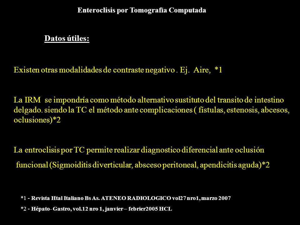 Existen otras modalidades de contraste negativo . Ej. Aire, *1