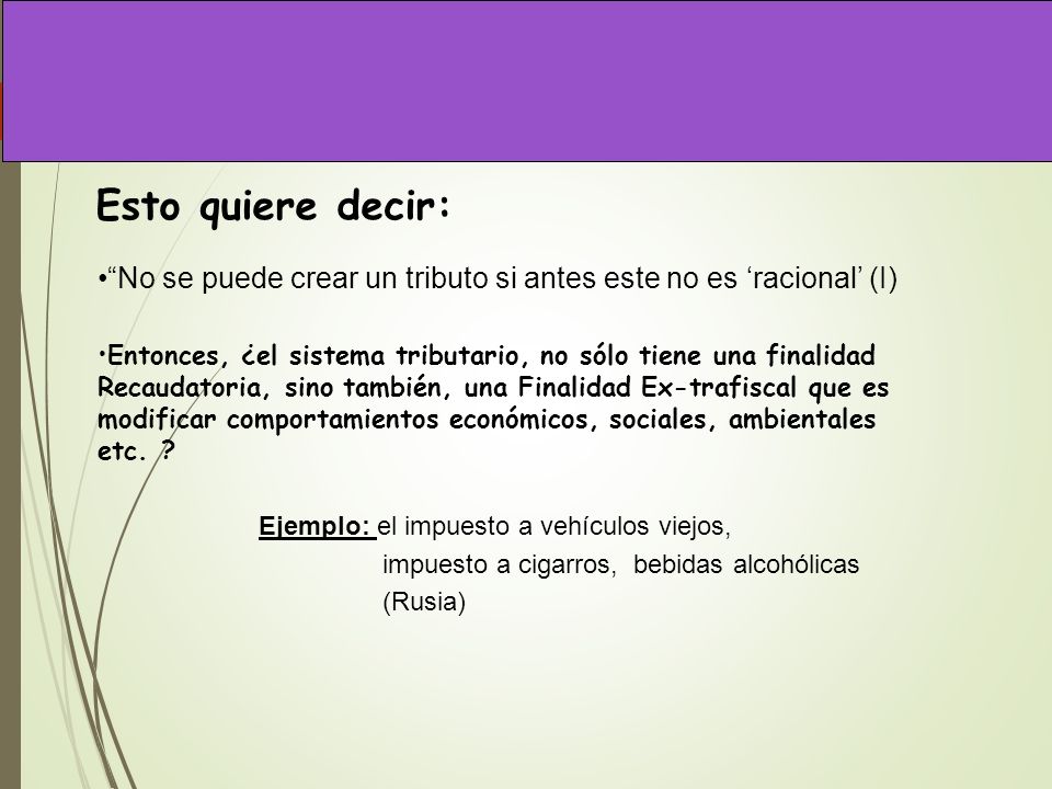 Esto quiere decir: No se puede crear un tributo si antes este no es ‘racional’ (I)