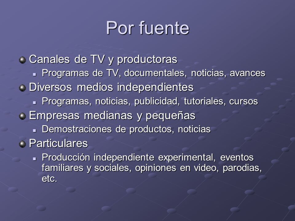 Por fuente Canales de TV y productoras Diversos medios independientes