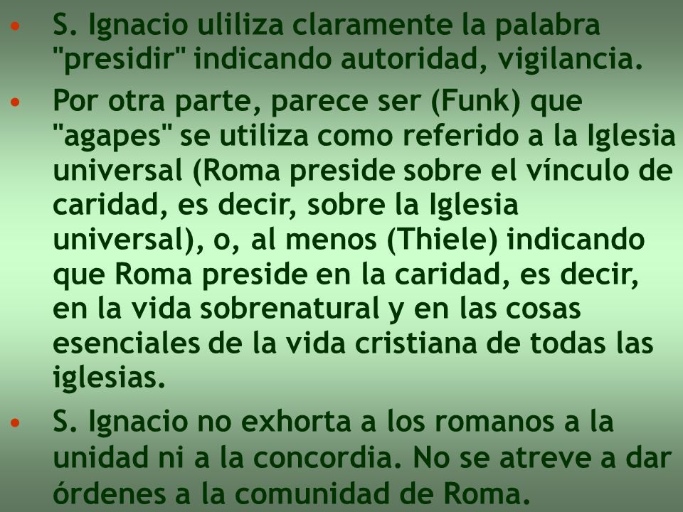 S. Ignacio uliliza claramente la palabra presidir indicando autoridad, vigilancia.