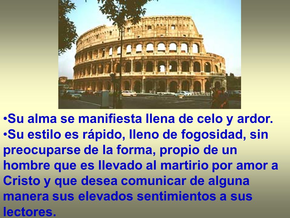 Su alma se manifiesta llena de celo y ardor.