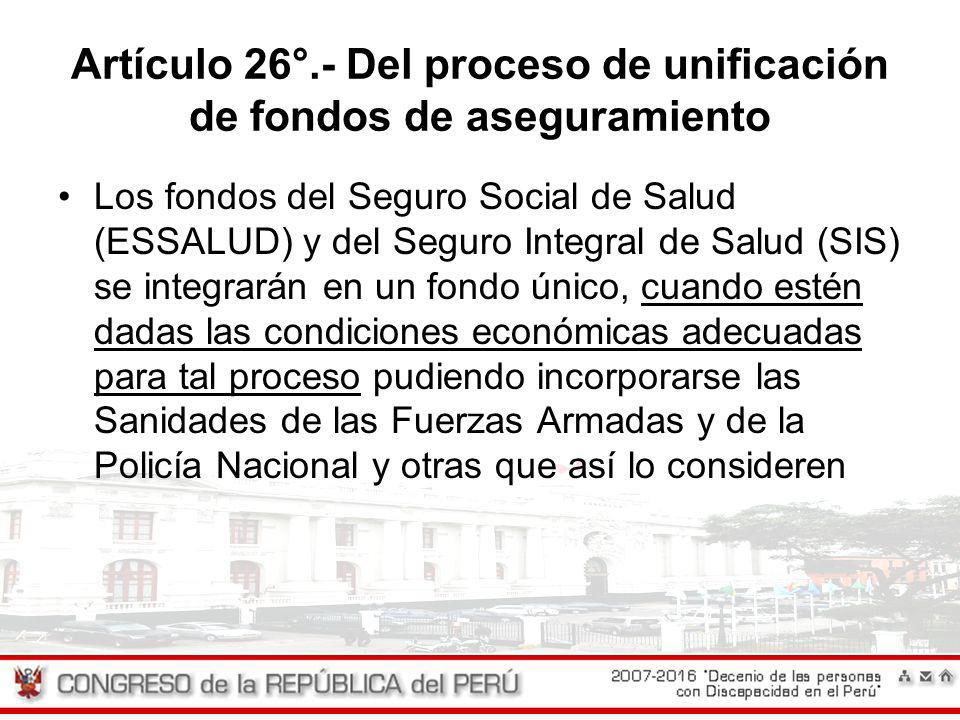 Artículo 26°.- Del proceso de unificación de fondos de aseguramiento