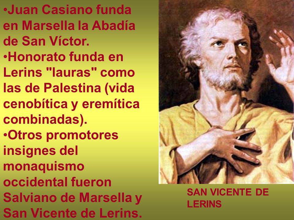 Juan Casiano funda en Marsella la Abadía de San Víctor.