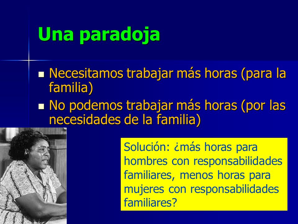 Una paradoja Necesitamos trabajar más horas (para la familia)