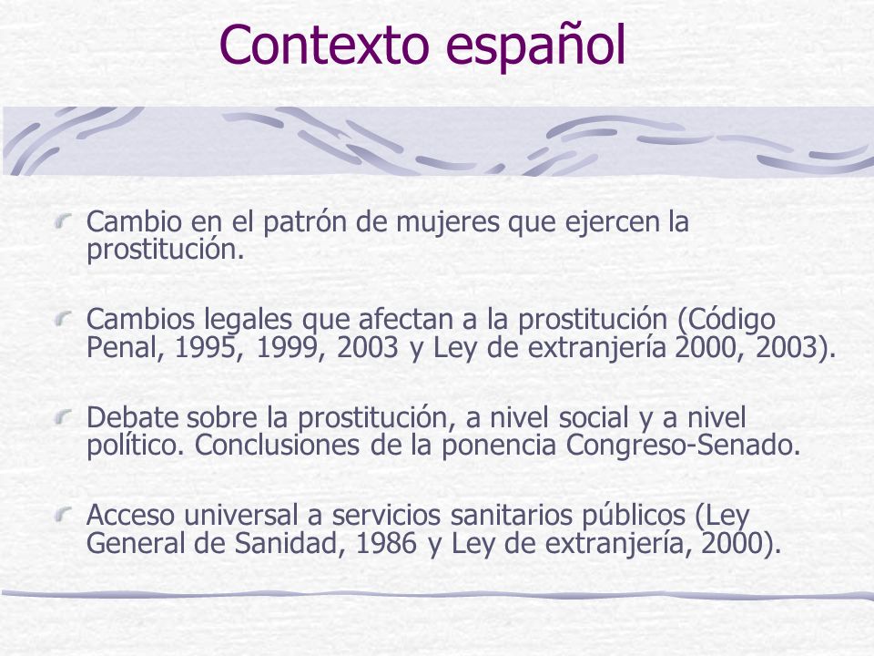 Contexto español Cambio en el patrón de mujeres que ejercen la prostitución.