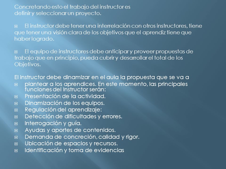 El instructor debe dinamizar en el aula la propuesta que se va a