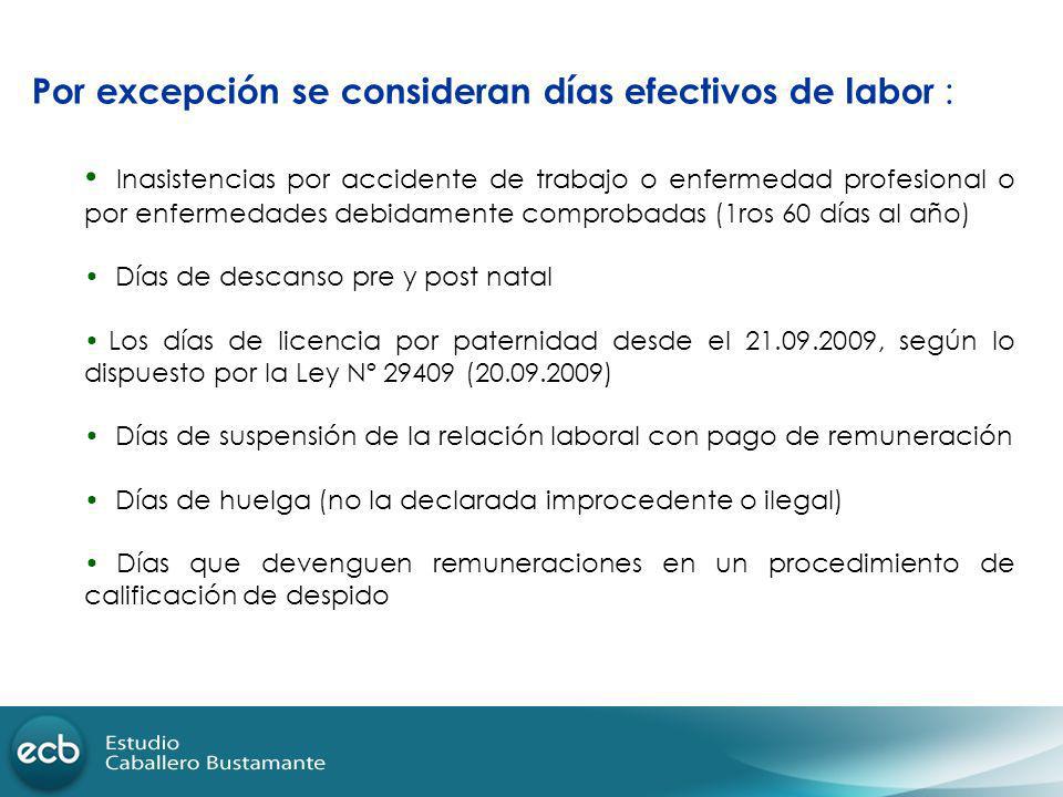 Por excepción se consideran días efectivos de labor :