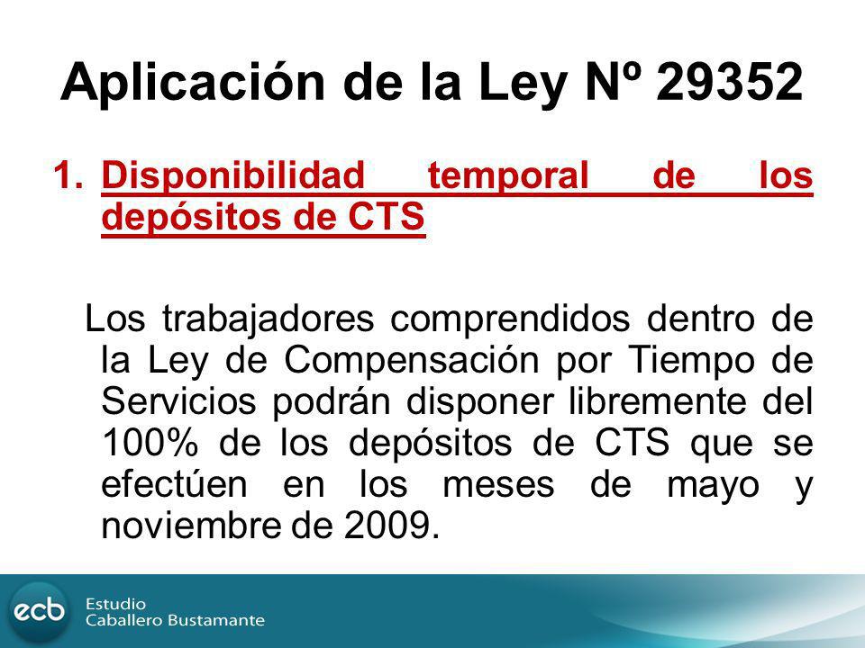 Aplicación de la Ley Nº Disponibilidad temporal de los depósitos de CTS.