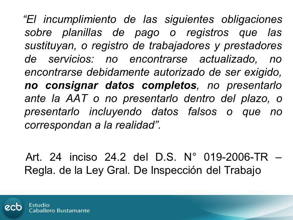 El incumplimiento de las siguientes obligaciones sobre planillas de pago o registros que las sustituyan, o registro de trabajadores y prestadores de servicios: no encontrarse actualizado, no encontrarse debidamente autorizado de ser exigido, no consignar datos completos, no presentarlo ante la AAT o no presentarlo dentro del plazo, o presentarlo incluyendo datos falsos o que no correspondan a la realidad .