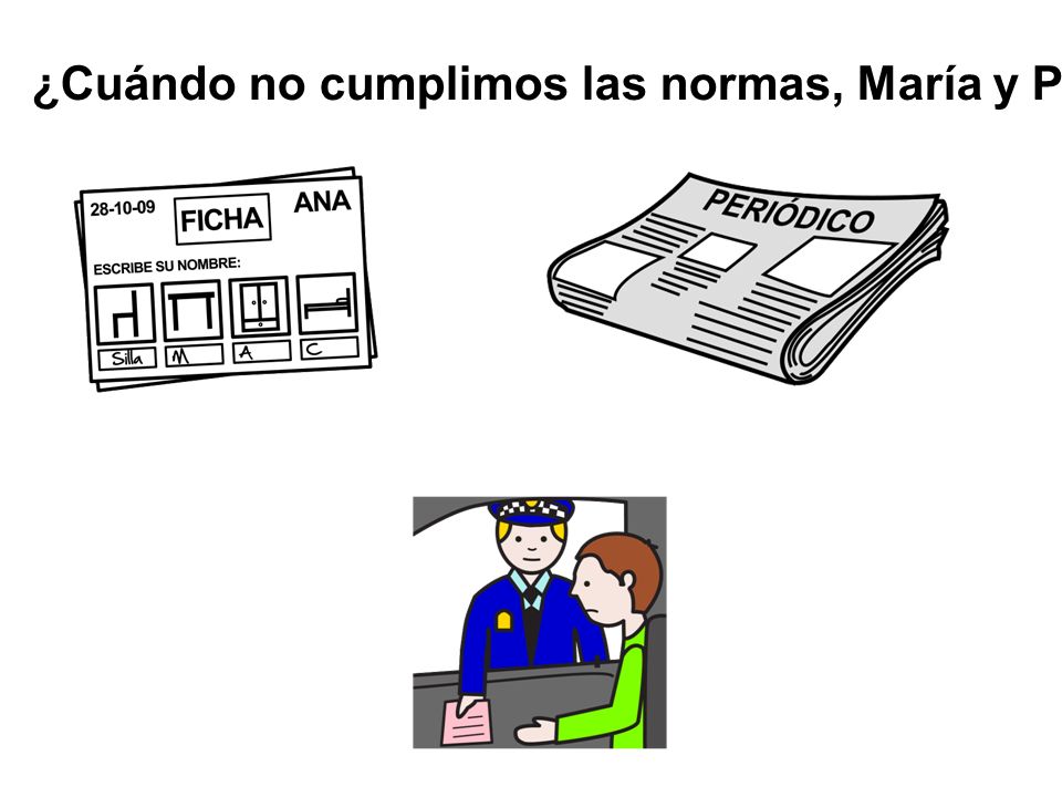 ¿Cuándo no cumplimos las normas, María y Pepe ….