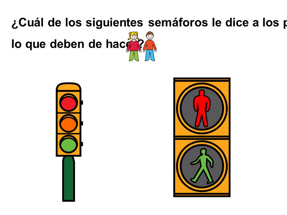 ¿Cuál de los siguientes semáforos le dice a los peatones