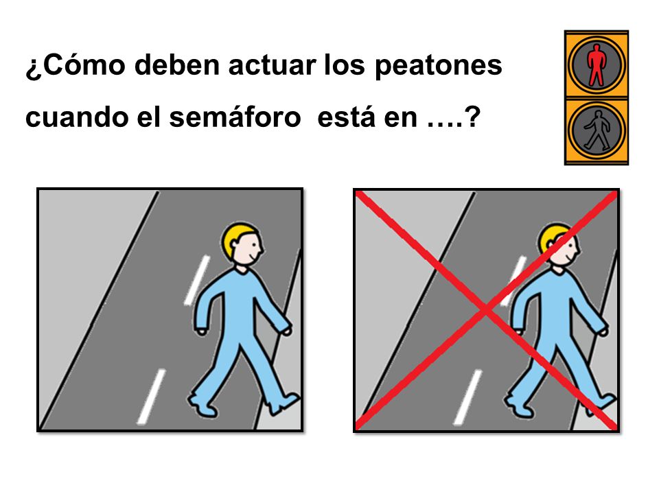 ¿Cómo deben actuar los peatones cuando el semáforo está en ….