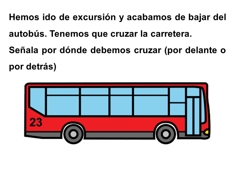 Hemos ido de excursión y acabamos de bajar del autobús