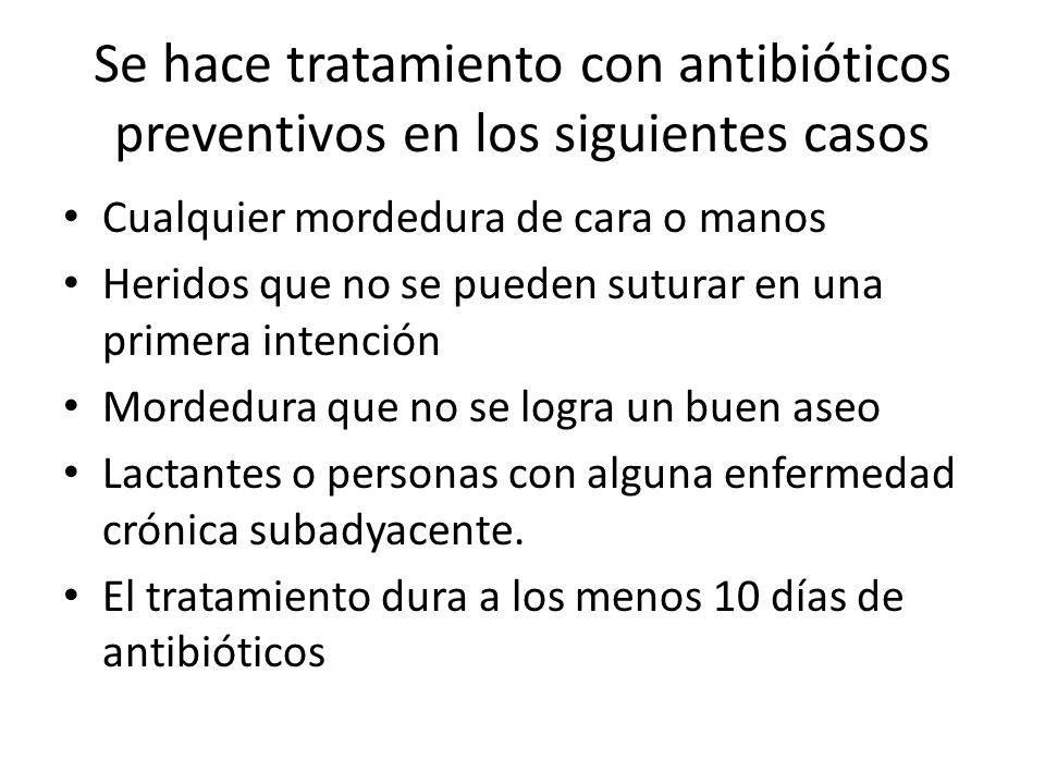 Se hace tratamiento con antibióticos preventivos en los siguientes casos