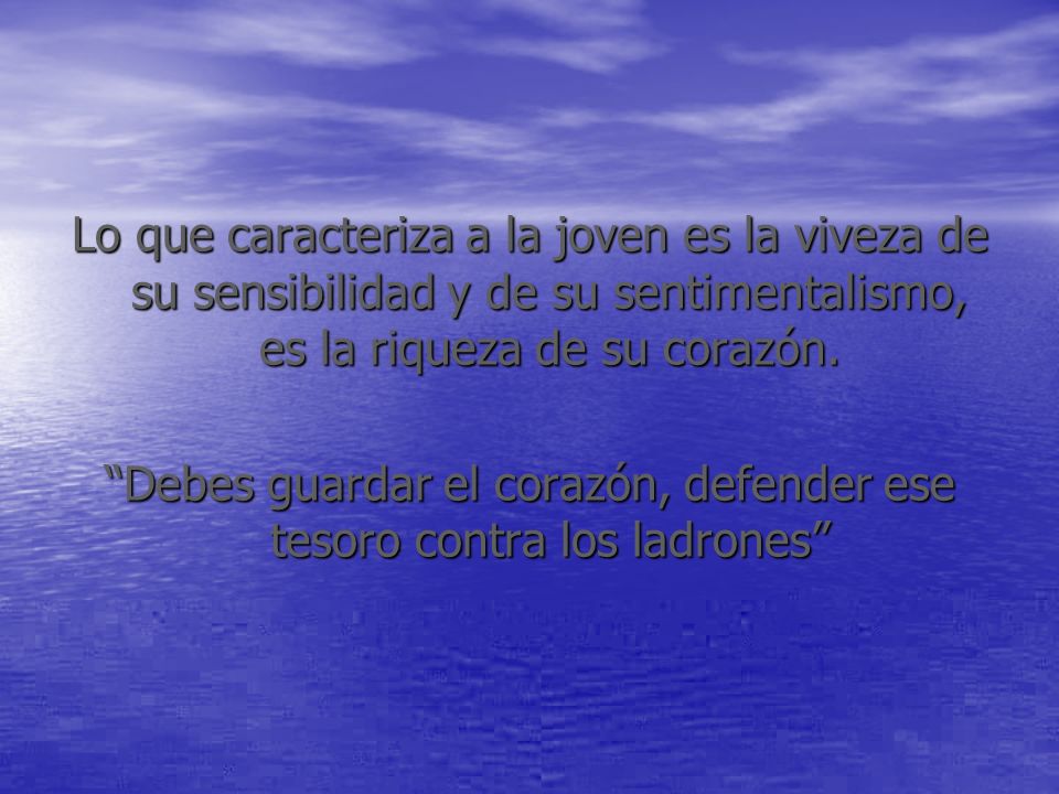 Debes guardar el corazón, defender ese tesoro contra los ladrones