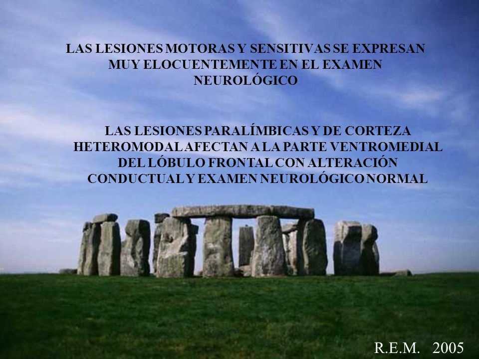 LAS LESIONES MOTORAS Y SENSITIVAS SE EXPRESAN MUY ELOCUENTEMENTE EN EL EXAMEN NEUROLÓGICO