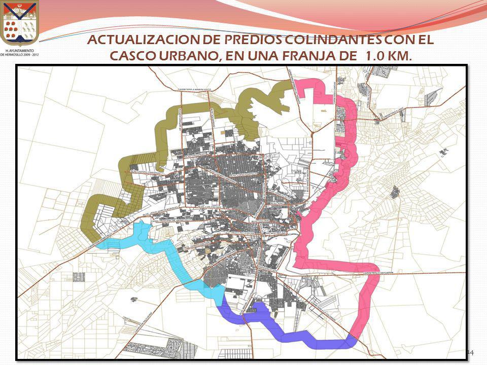 ACTUALIZACION DE PREDIOS COLINDANTES CON EL CASCO URBANO, EN UNA FRANJA DE 1.0 KM.
