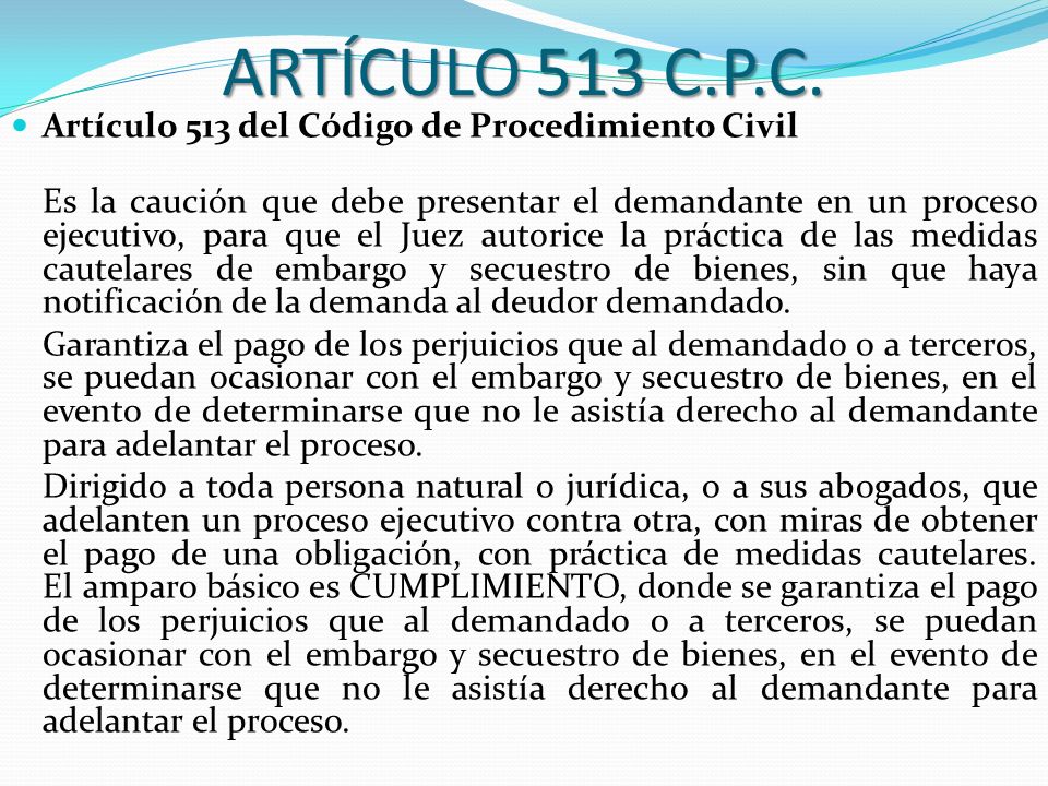 ARTÍCULO 513 C.P.C. Artículo 513 del Código de Procedimiento Civil