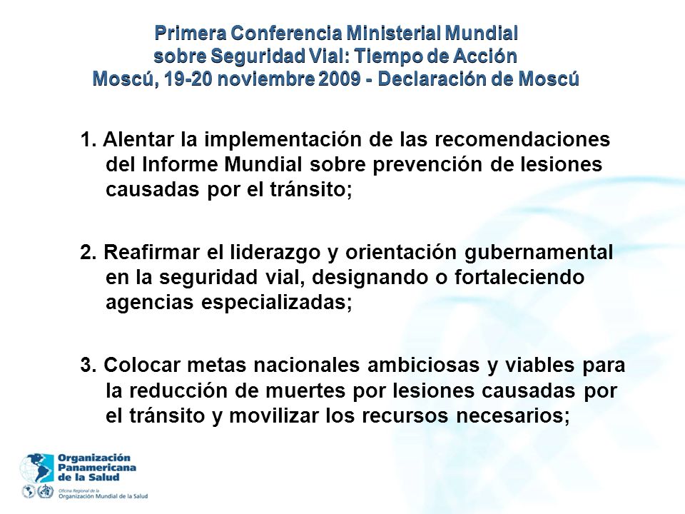 Primera Conferencia Ministerial Mundial sobre Seguridad Vial: Tiempo de Acción Moscú, noviembre Declaración de Moscú
