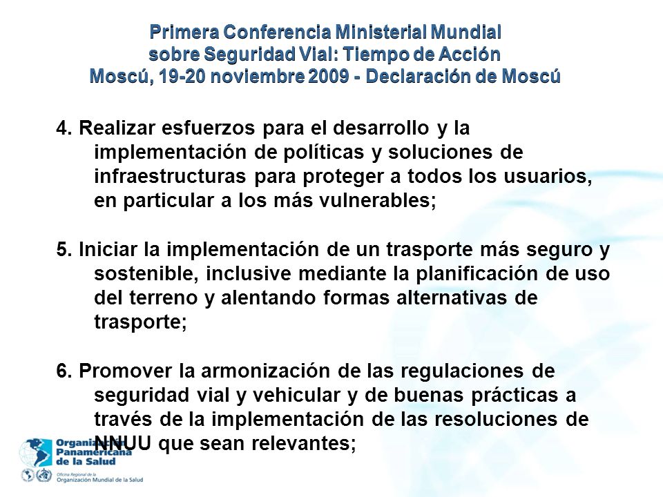 Primera Conferencia Ministerial Mundial sobre Seguridad Vial: Tiempo de Acción Moscú, noviembre Declaración de Moscú