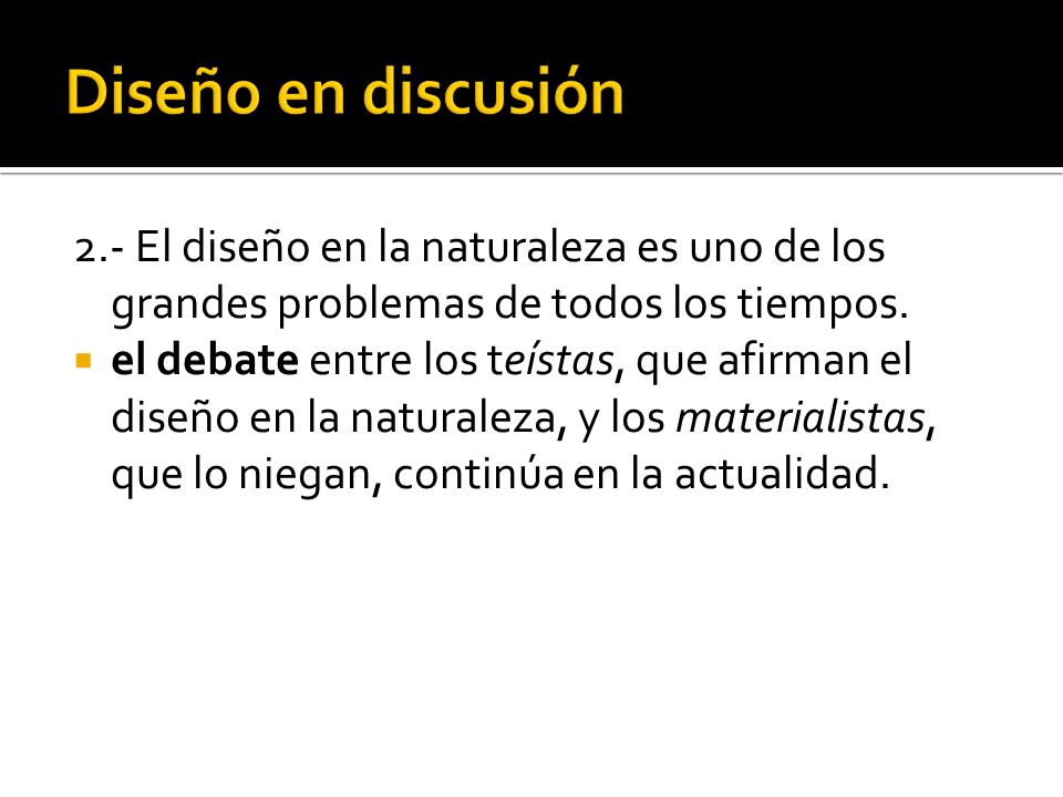 Diseño en discusión 2.- El diseño en la naturaleza es uno de los grandes problemas de todos los tiempos.