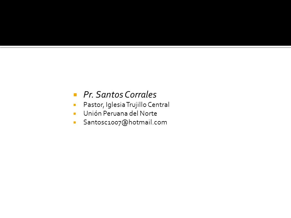 Pr. Santos Corrales Pastor, Iglesia Trujillo Central